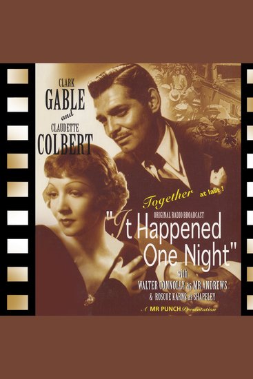 It Happened One Night - Adapted from the screenplay & performed for radio by the original film stars - cover