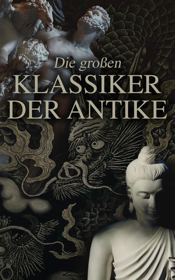 Die großen Klassiker der Antike - 40+ Bücher in einem Band - cover