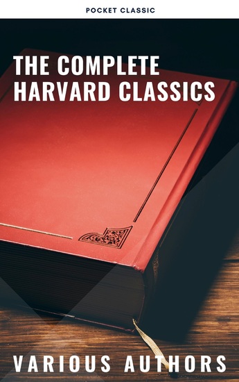 The Complete Harvard Classics 2022 Edition - ALL 71 Volumes - The Five Foot Shelf & The Shelf of Fiction - cover