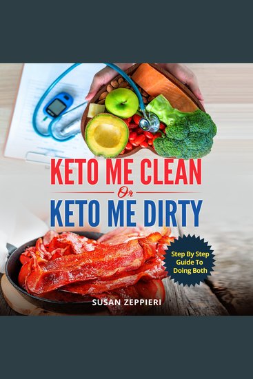 Keto me Clean or Keto me Dirty - Step by Step Guide to Doing Both - cover