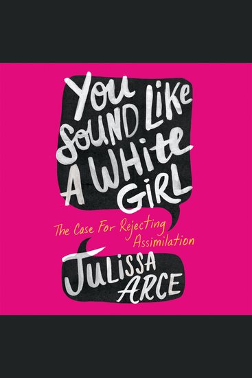 You Sound Like a White Girl - The Case for Rejecting Assimilation - cover
