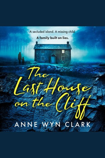 Last House on the Cliff The: The most twisty psychological thriller of 2025 perfect for fans of Ruth Ware and Cass Green (The Thriller Collection Book 2) - cover