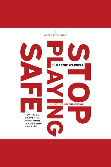 Stop Playing Safe - How to be braver in your work leadership and life - cover