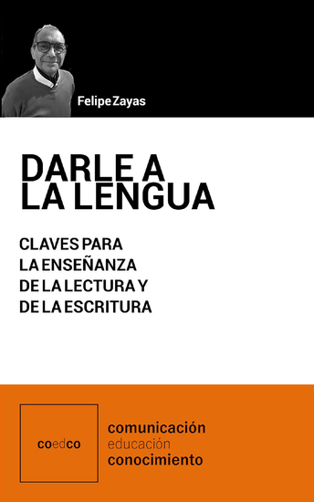 Darle a la lengua - Claves para la enseñanza de la lectura y de la escritura - cover
