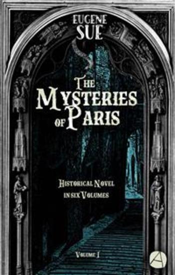The Mysteries of Paris Volume 1 - Historical novel in six volumes - cover