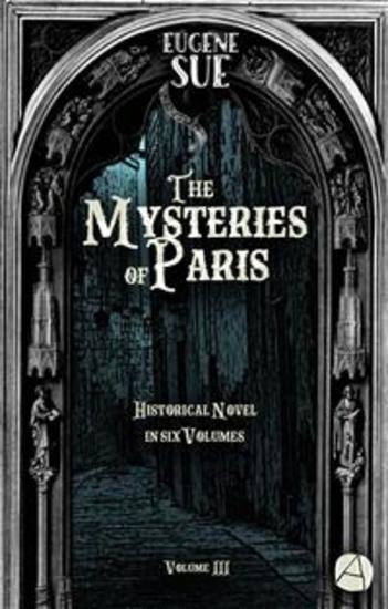 The Mysteries of Paris Volume 3 - Historical novel in six volumes - cover