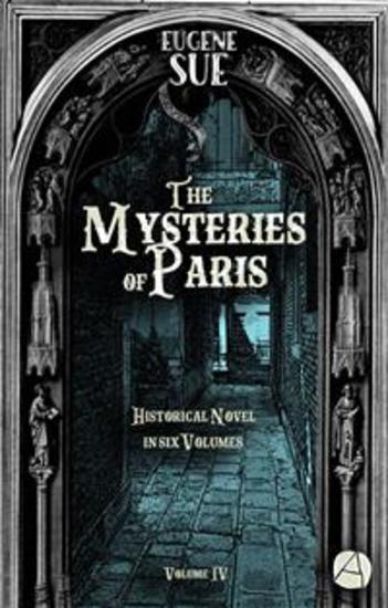 The Mysteries of Paris Volume 4 - Historical novel in six volumes - cover
