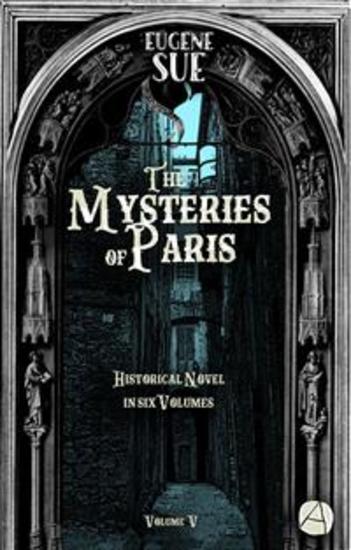 The Mysteries of Paris Volume 5 - Historical novel in six volumes - cover