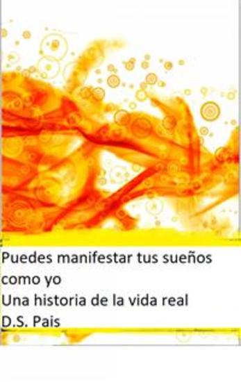 Puedes Manifestar Tus Sueños Como Yo - Una Historia De La Vida Real - cover