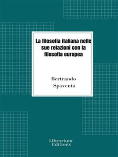 La filosofia italiana nelle sue relazioni con la filosofia europea - cover