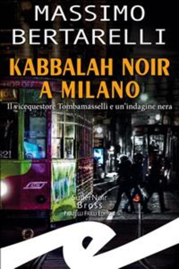 Kabbalah noir a Milano - Il vicequestore Tombamasselli e un'indagine nera - cover