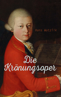 Die Krönungsoper - Historischer Roman