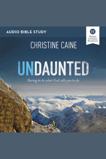 Undaunted: Audio Bible Studies - Daring to Do What God Calls You to Do - cover