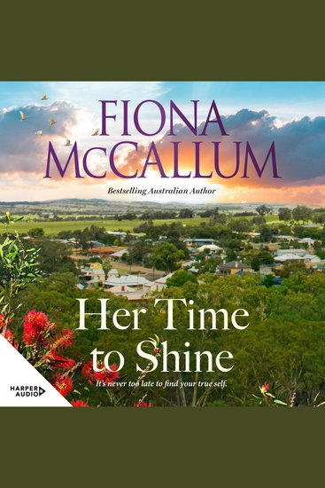 Her Time to Shine - Sometimes serendipity comes knocking and life leads us to the most surprising places - cover