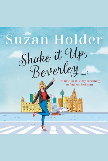 Shake It Up Beverley: The laugh out loud Liverpool romantic comedy of second chances in suburbs! - cover