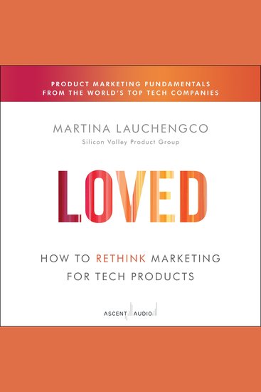 Loved - How to Rethink Marketing for Tech Products - cover