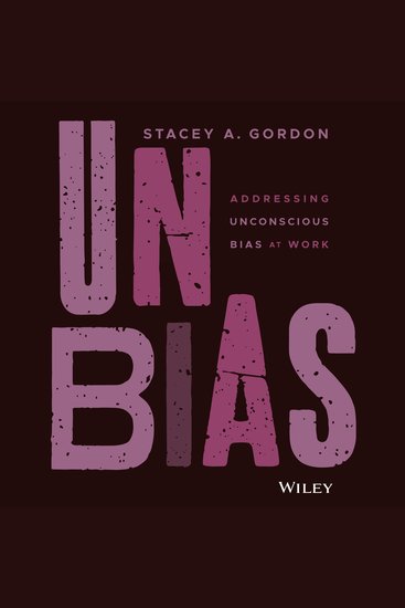 Unbias - Addressing Unconscious Bias at Work - cover