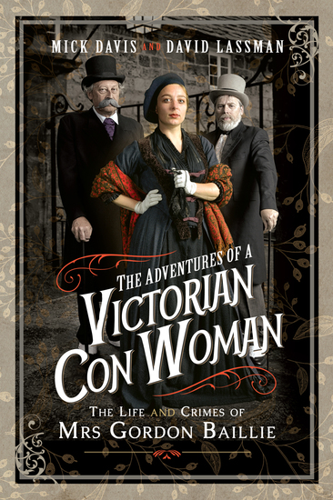 The Adventures of a Victorian Con Woman - The Life and Crimes of Mrs Gordon Baillie - cover