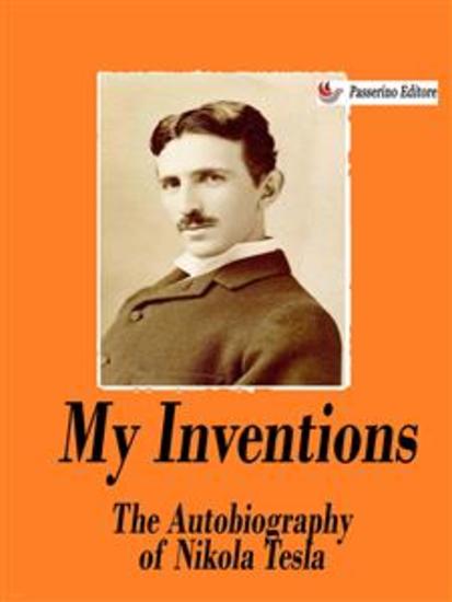 My Inventions - The Autobiography of Nikola Tesla - cover