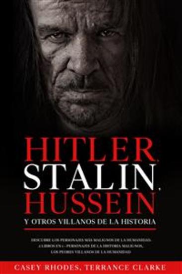 Hitler Stalin Hussein y otros Villanos de la Historia - Descubre los Personajes más Malignos de la Humanidad 2 Libros en 1 - Personajes de la Historia Malignos Los Peores Villanos de la Humanidad - cover
