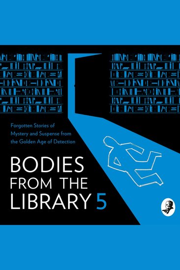 Bodies from the Library 5: Forgotten Stories of Mystery and Suspense from the Golden Age of Detection - cover