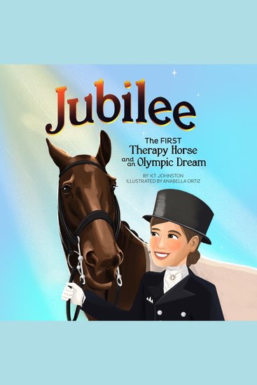 Jubilee - The First Therapy Horse and an Olympic Dream - cover