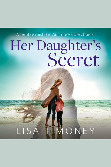 Her Daughter’s Secret: A gripping emotional page-turner for 2023 about family secrets dangerous lies and the price of love - cover