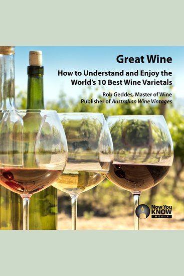 Great Wine: How to Understand and Enjoy the World’s 10 Best Wine Varietals - cover