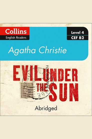 Evil under the sun: Level 4 – upper- intermediate (B2) (Collins Agatha Christie ELT Readers) - cover