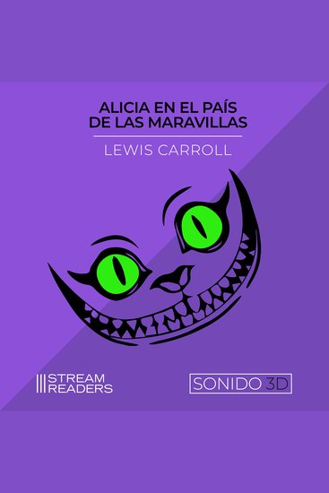 Alicia en el País de las Maravillas - Lewis Carrol - Música original y sonido 3D - cover