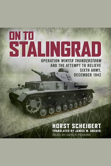 On to Stalingrad - Operation Winter Thunderstorm and the attempt to relieve Sixth Army December 1942 - cover