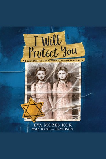 I Will Protect You - A True Story of Twins Who Survived Auschwitz - cover