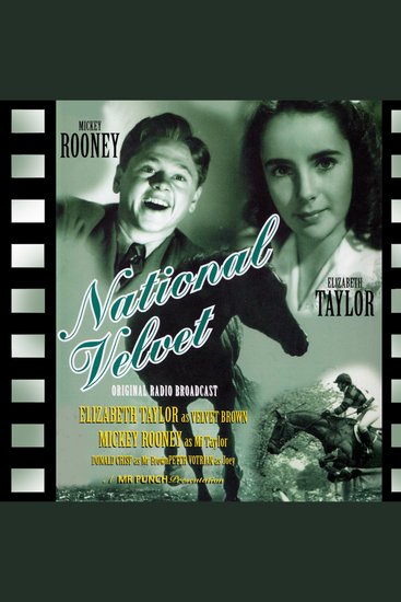 National Velvet - Adapted from the screenplay & performed for radio by the original film stars - cover