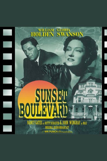 Sunset Boulevard - Adapted from the screenplay & performed for radio by the original film stars - cover