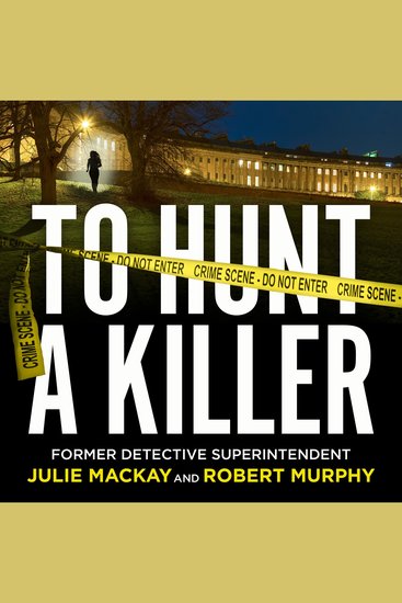To Hunt a Killer: The gripping true crime story that inspired the new TV thriller Gone - cover