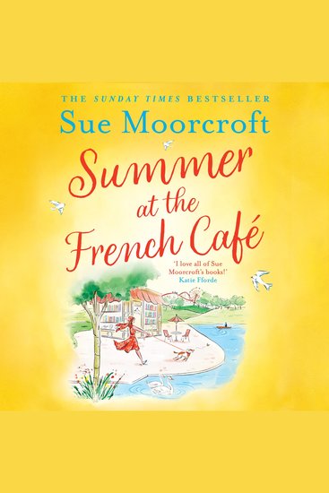 Summer at the French Café: Escape to France with this absolutely gorgeous feel-good women’s fiction novel for summer 2022 - cover