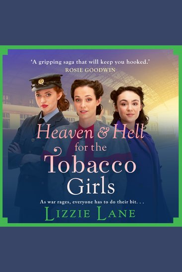 Heaven and Hell for the Tobacco Girls - A gritty heartbreaking historical saga from Lizzie Lane - cover