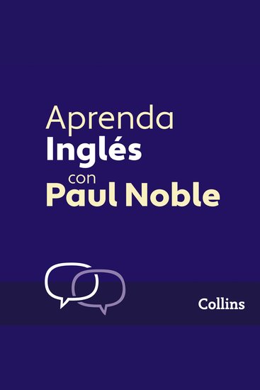 Aprenda Inglés para Principiantes con Paul Noble – Learn English for Beginners with Paul Noble Spanish Edition: Con audio de apoyo en español y un folleto descargable - cover