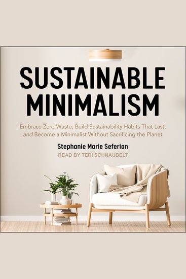 Sustainable Minimalism - Embrace Zero Waste Build Sustainability Habits That Last and Become a Minimalist without Sacrificing the Planet - cover