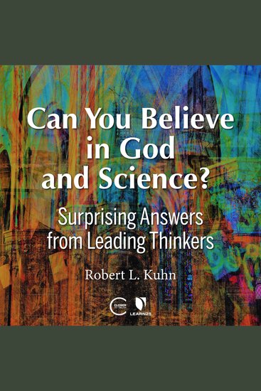 Can You Believe in God and Science? Surprising Answers from Leading Thinkers - cover