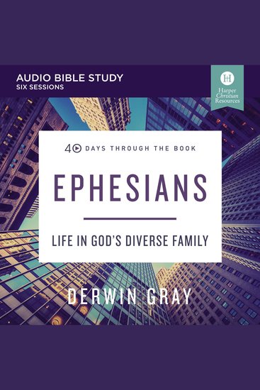 Ephesians: Audio Bible Studies - Life in God’s Diverse Family - cover