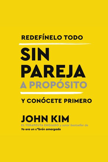 Single On Purpose \ Sin pareja a propósito - Redefínelo todo y conócete primero - cover