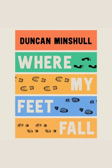 Where My Feet Fall: Going for a Walk in Twenty Stories - cover