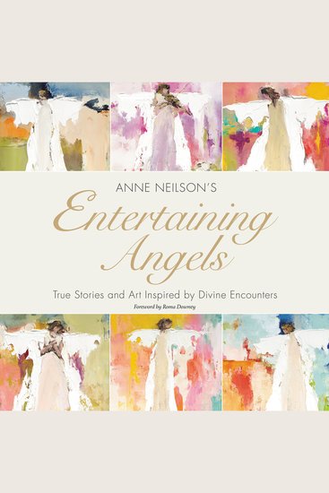Entertaining Angels - True Stories and Art Inspired by Divine Encounters - cover