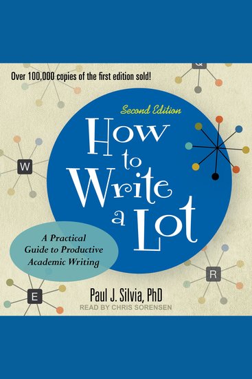 How to Write a Lot - A Practical Guide to Productive Academic Writing (2nd Edition) - cover