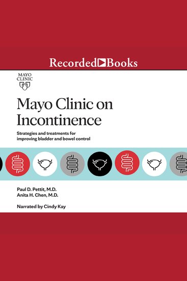 Mayo Clinic on Incontinence - Strategies and treatments for improving bowel and bladder control - cover