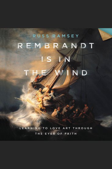 Rembrandt Is in the Wind - Learning to Love Art through the Eyes of Faith - cover