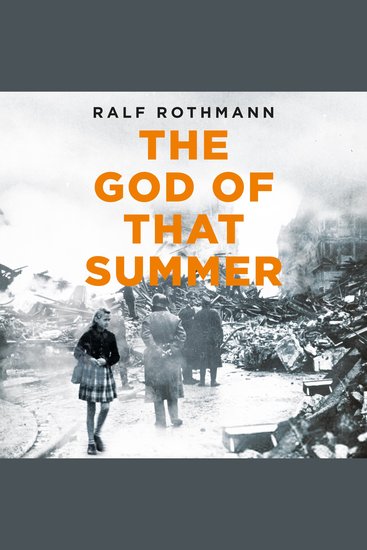 The God of that Summer - A Heartbreaking World War II Tale of Innocence Lost in Wartime Germany - cover