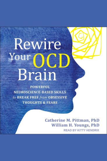 Rewire Your OCD Brain - Powerful Neuroscience-Based Skills to Break Free from Obsessive Thoughts and Fears - cover