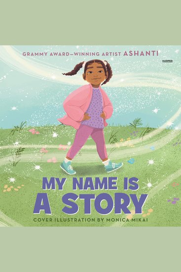 My Name Is a Story - An Empowering First Day of School Book for Kids - cover